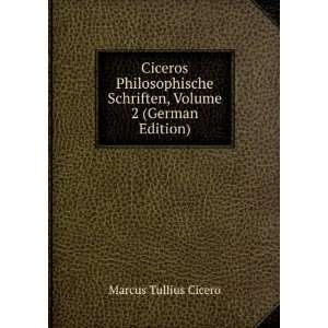   Schriften, Volume 2 (German Edition): Marcus Tullius Cicero: Books