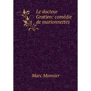    Le docteur Gratien comÃ©die de marionnettes Marc Monnier Books