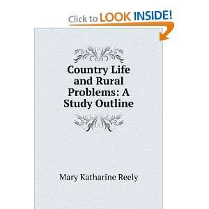   Life and Rural Problems A Study Outline Mary Katharine Reely Books