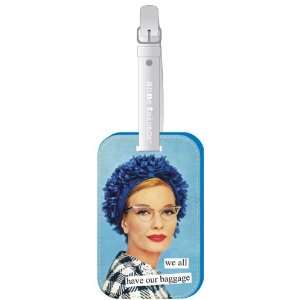  we all have our baggage Luggage Tag by Anne Taintor 