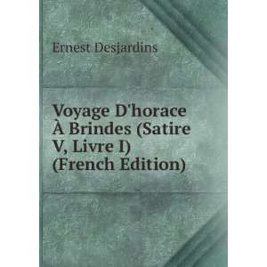  Voyage Dhorace Ã? Brindes (Satire V, Livre I) (French 