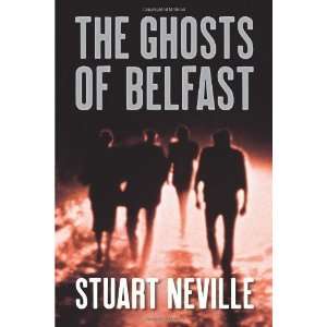  The Ghosts of Belfast [Hardcover]: Stuart Neville: Books
