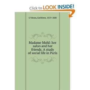   her friends. A study of social life in Paris.: Kathleen OMeara: Books