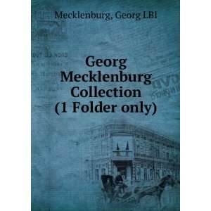   Mecklenburg Collection. (1 Folder only) Georg LBI Mecklenburg Books