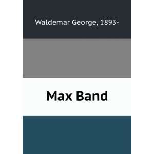  Max Band 1893  Waldemar George Books