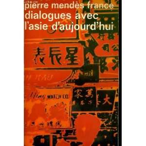  Dialogues avec lasie daujourdhui MENDES FRANCE Pierre Books