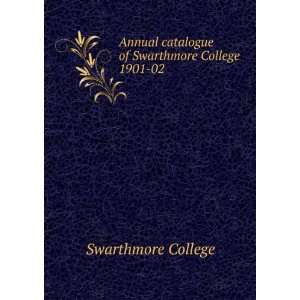 Annual catalogue of Swarthmore College. 1901 02 Swarthmore College 