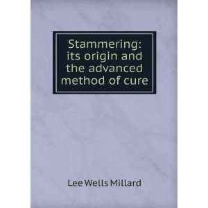   its origin and the advanced method of cure Lee Wells Millard Books