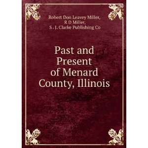  Past and Present of Menard County, Illinois: R D Miller, S 