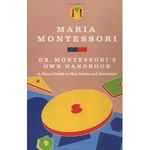   : Dr. Montessoris Own Handbook [Paperback]: Maria Montessori: Books