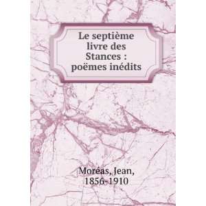   des Stances  poÃ«mes inÃ©dits Jean, 1856 1910 MorÃ©as Books