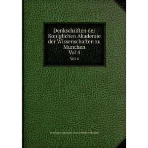   Vol 4 KÃ¶nigliche Akademie der Wissenschaften zu MÃ¼nchen Books