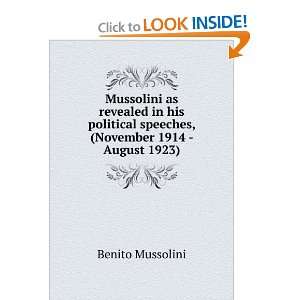   speeches, (November 1914   August 1923) Benito Mussolini Books