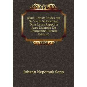   histoire De LhumanitÃ© (French Edition) Johann Nepomuk Sepp Books