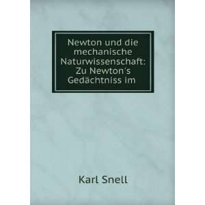   Naturwissenschaft: Zu Newtons GedÃ¤chtniss im .: Karl Snell: Books