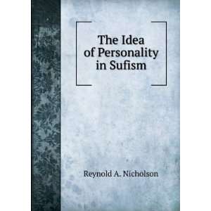    The Idea of Personality in Sufism Reynold A. Nicholson Books