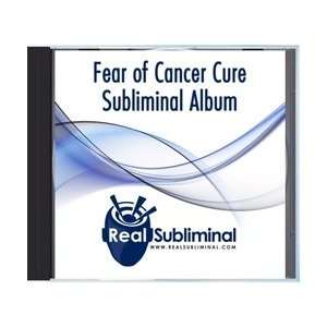  Fear of Cancer Cure Subliminal CD: Everything Else