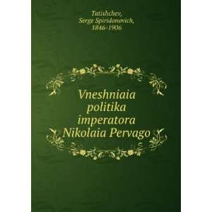   in Russian language) Serge Spiridonovich, 1846 1906 Tatishchev Books
