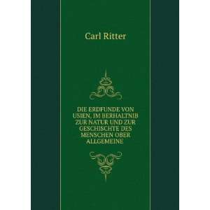   UND ZUR GESCHISCHTE DES MENSCHEN OBER ALLGEMEINE .: Carl Ritter: Books