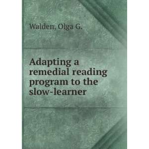   remedial reading program to the slow learner Olga G. Walden Books