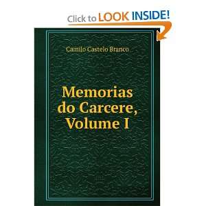  Memorias do Carcere, Volume I Camilo Castelo Branco 