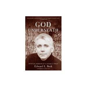 God Underneath Spiritual Memoirs of a Catholic Priest (Paperback, 2002 