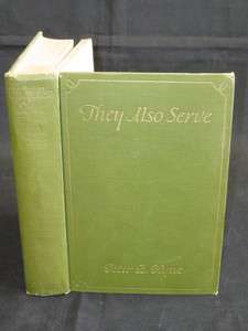Peter B. Kyne   THEY ALSO SERVE   1927 HC 1stEd Illustd by C. LEROY 