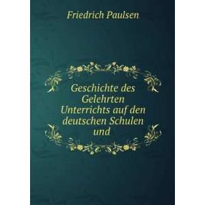   auf den deutschen Schulen und .: Friedrich Paulsen:  Books