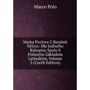   ZÃ¡kladem LatinskÃ½m, Volume 3 (Czech Edition): Marco Polo: Books