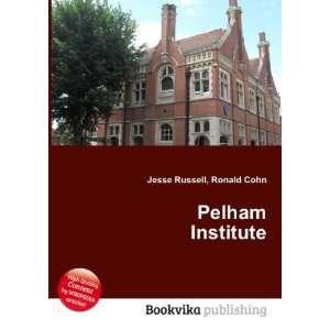  Pelham Institute: Ronald Cohn Jesse Russell: Books