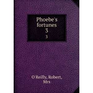  Phoebes fortunes. 3 Robert, Mrs OReilly Books
