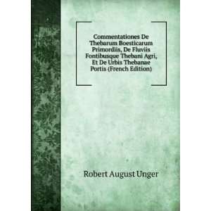   De Urbis Thebanae Portis (French Edition) Robert August Unger Books