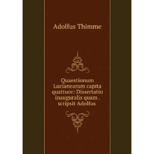   inauguralis quam . scripsit Adolfus . Adolfus Thimme Books