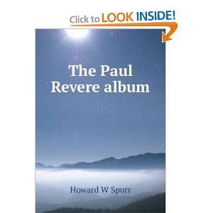 The Paul Revere album Howard W Spurr Books