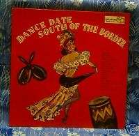 DANCE DATE SOUTH OF THE BORDER Vinyl LP Record  