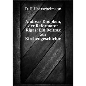   Rigas Ein Beitrag zur Kirchengeschichte . D. F. Hoerschelmann Books