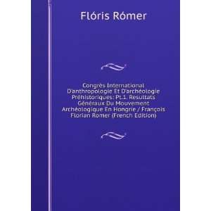   FranÃ§ois Florian Romer (French Edition) FlÃ³ris RÃ³mer Books