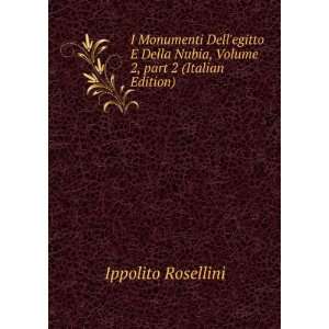   , Volume 2,Â part 2 (Italian Edition) Ippolito Rosellini Books