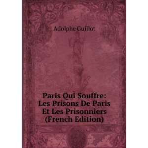  Paris Qui Souffre Les Prisons De Paris Et Les Prisonniers 