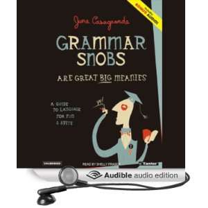 com Grammar Snobs Are Great Big Meanies A Guide to Language for Fun 