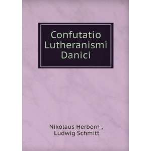   Lutheranismi Danici Ludwig Schmitt Nikolaus Herborn  Books
