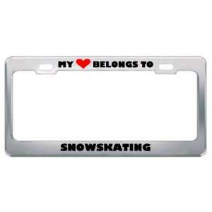 My Heart Belongs To Snowskating Hobby Sport Metal License Plate Frame 