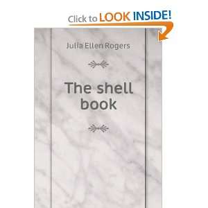  The shell book Julia Ellen Rogers Books