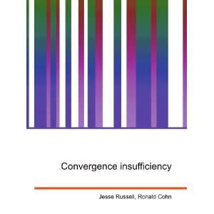  Convergence insufficiency Ronald Cohn Jesse Russell 