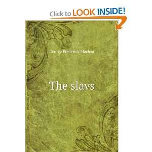  The slavs George Frederick Maclear Books