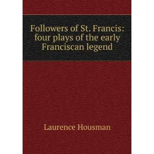  Followers of St. Francis four plays of the early 