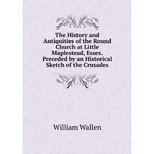   by an Historical Sketch of the Crusades William Wallen Books
