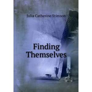  Finding Themselves Julia Catherine Stimson Books