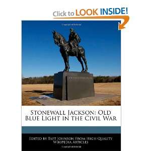  Stonewall Jackson Old Blue Light in the Civil War 