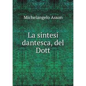  La sintesi dantesca, del Dott Michelangelo Asson Books